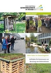  Broschüre „Mehr Natur im Gewerbegebiet – Leitfaden für Kommunen zur Beratung von Unternehmen“ 