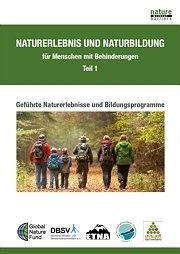  Leitfaden Naturerlebnis und Naturbildung für Menschen mit Behinderungen
Teil 1: Geführte Naturerlebnisse und Bildungsprogramme 